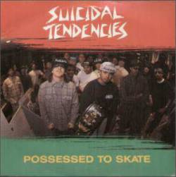 Suicidal Tendencies : Possessed to Skate